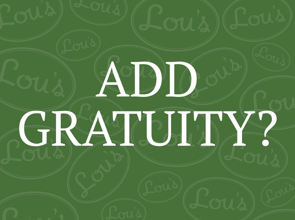 Add gratuity? Email us for assistance.